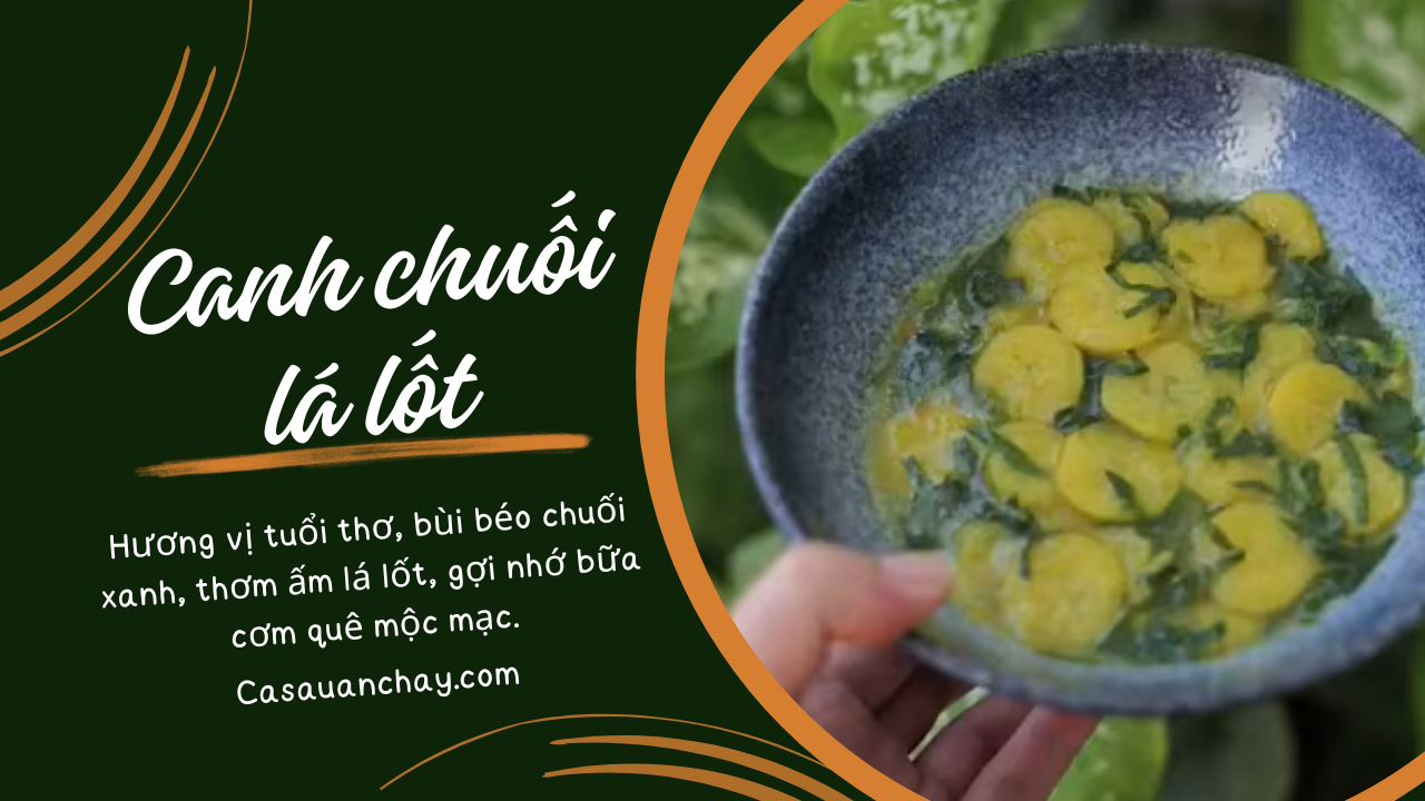 Canh Chuối Bom Lá Lốt Củ Nén: Món Ăn Chay Thanh Đạm Hương Vị Quê